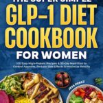 The Super Simple GLP-1 Diet Cookbook for Women